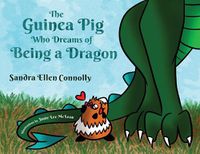 Cover image for The Guinea Pig Who Dreams of Being a Dragon