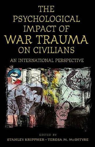 Cover image for The Psychological Impact of War Trauma on Civilians: An International Perspective