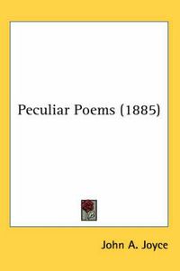 Cover image for Peculiar Poems (1885)