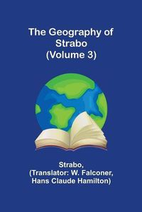 Cover image for The Geography of Strabo (Volume 3)