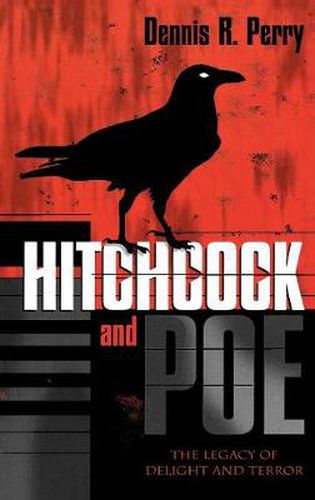 Cover image for Hitchcock and Poe: The Legacy of Delight and Terror