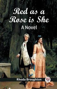 Cover image for Red as a Rose is She A Novel