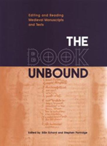 Cover image for The Book Unbound: Editing and Reading Medieval Manuscripts and Texts