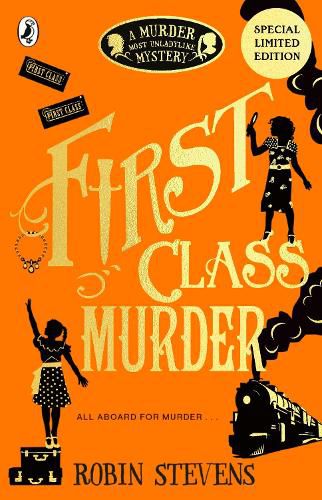 Cover image for First Class Murder: A Murder Most Unladylike Mystery, Book 3