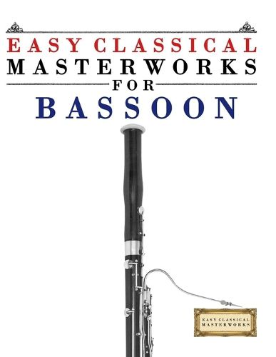 Cover image for Easy Classical Masterworks for Bassoon