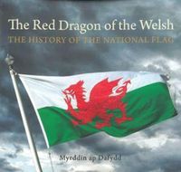 Cover image for Compact Wales: Red Dragon of the Welsh, The - The History of the National Flag