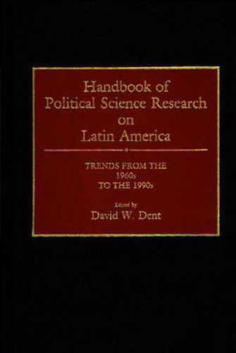 Cover image for Handbook of Political Science Research on Latin America: Trends from the 1960s to the 1990s