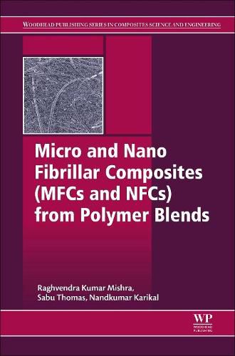 Cover image for Micro and Nano Fibrillar Composites (MFCs and NFCs) from Polymer Blends