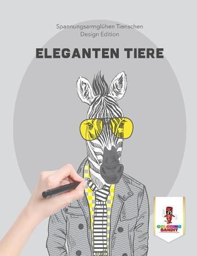 Eleganten Tiere: Spannungsarmgluhen Tierischen Design Edition