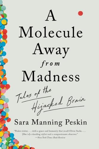 Cover image for A Molecule Away from Madness: Tales of the Hijacked Brain