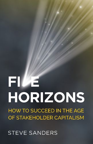 Cover image for Five Horizons: How to succeed in the age of stakeholder capitalism