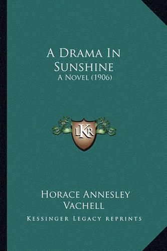 A Drama in Sunshine: A Novel (1906)