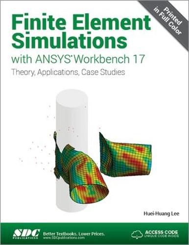 Cover image for Finite Element Simulations with ANSYS Workbench 17 (Including unique access code)