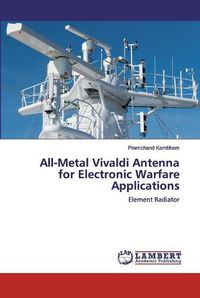 Cover image for All-Metal Vivaldi Antenna for Electronic Warfare Applications