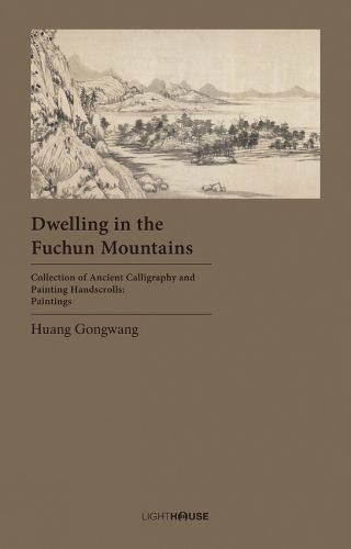 Cover image for Dwelling in the Fuchun Mountains: Huang Gongwang