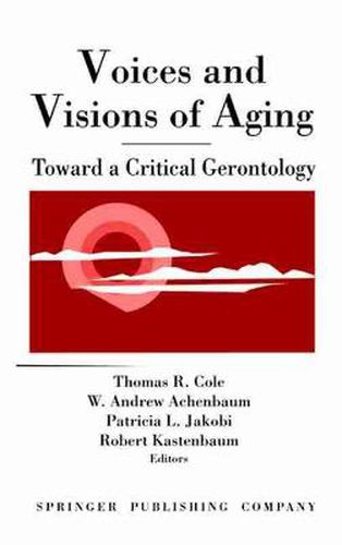 Cover image for Voices and Visions of Aging: Toward a Critical Gerontology