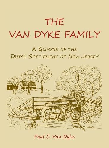 The Van Dyke Family: A Glimpse of the Dutch Settlement of New Jersey