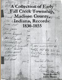 Cover image for A Collection of Early Fall Creek Township, Madison County, Indiana, Records