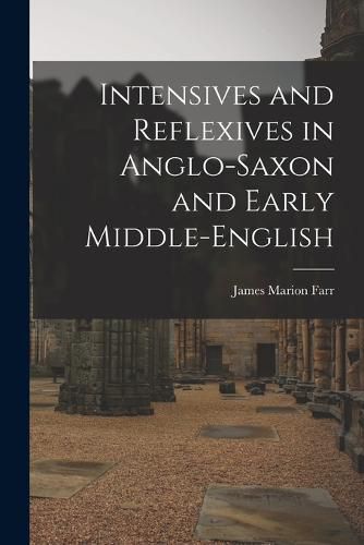 Cover image for Intensives and Reflexives in Anglo-Saxon and Early Middle-English