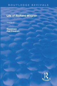 Cover image for Life Of Richard Wagner:: Art and Politics