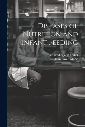 Cover image for Diseases of Nutrition and Infant Feeding