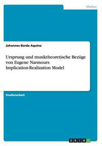 Cover image for Ursprung und musiktheoretische Bezuge von Eugene Narmours Implication-Realization Model