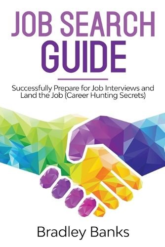 Cover image for Job Search Guide: Successfully Prepare for Job Interviews and Land the Job (Career Hunting Secrets)