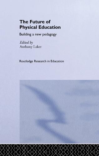 Cover image for The Future of Physical Education: Building a New Pedagogy