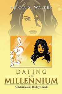 Cover image for Dating in the Millennium: A Relationship Reality Check