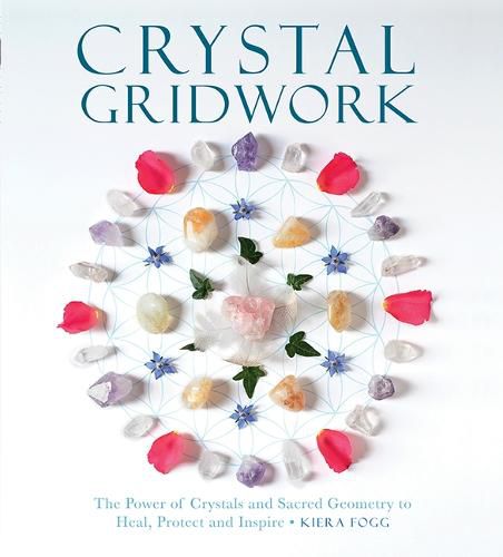 Cover image for Crystal Gridwork: The Power of Crystals and Sacred Geometry to Heal, Protect and Inspire