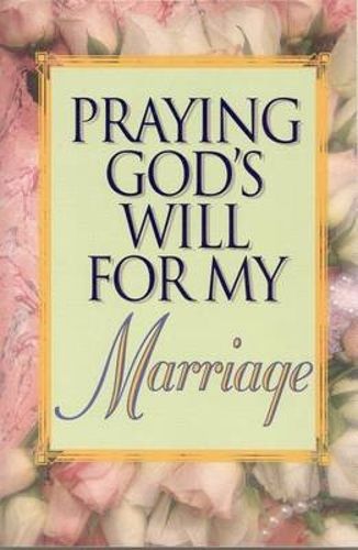 Cover image for Praying God's Will for My Marriage