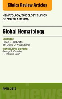 Cover image for Global Hematology, An Issue of Hematology/Oncology Clinics of North America