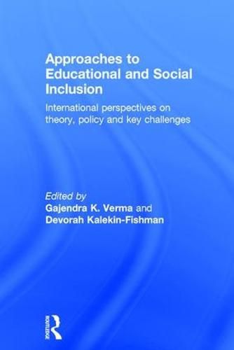 Cover image for Approaches to Educational and Social Inclusion: International perspectives on theory, policy and key challenges