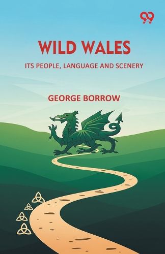 Cover image for Wild Wales Its People, Language And Scenery