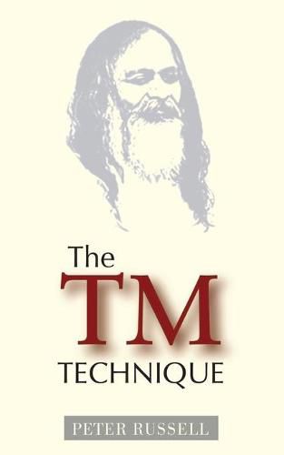 Cover image for The TM Technique: An Introduction to Transcendental Meditation and the Teachings of Maharishi Mahesh Yogi