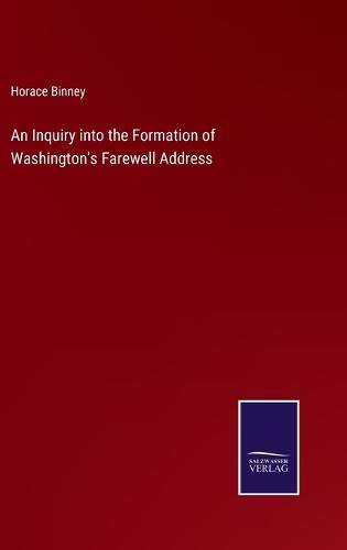 An Inquiry into the Formation of Washington's Farewell Address