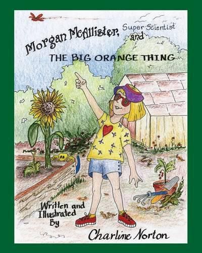 Cover image for Morgan McAllister, Super Scientist and THE BIG ORANGE THING