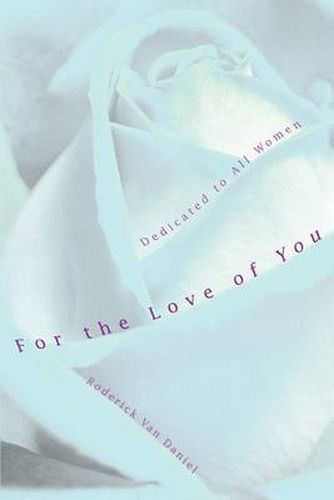 Cover image for For the Love of You: Dedicated to All Women