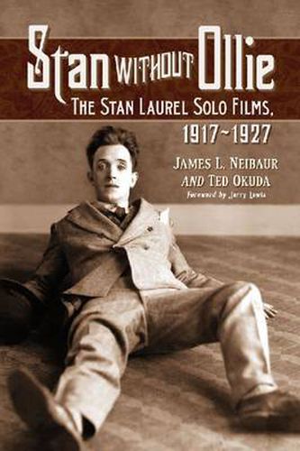 Stan Without Ollie: The Stan Laurel Solo Films, 1917-1927