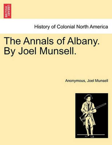 Cover image for The Annals of Albany. by Joel Munsell.