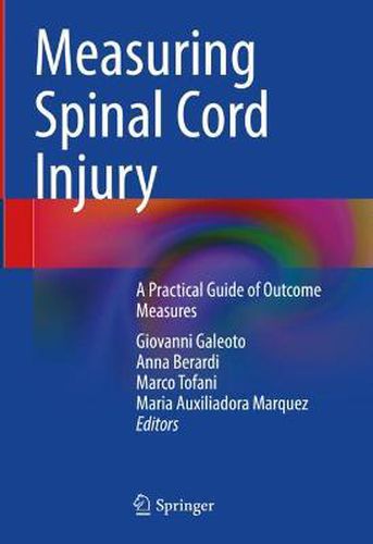 Cover image for Measuring Spinal Cord Injury: A Practical Guide of Outcome Measures