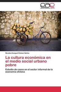 Cover image for La cultura economica en el medio social urbano pobre