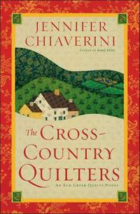 Cover image for The Cross-Country Quilters: An Elm Creek Quilts Novel