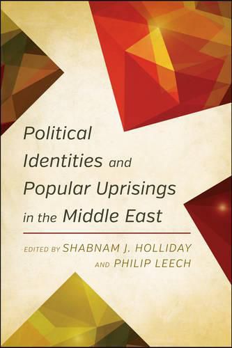 Cover image for Political Identities and Popular Uprisings in the Middle East