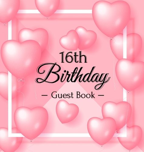 Cover image for 16th Birthday Guest Book: 16 Year Old & Fabulous Party, 2006, Perfect With Adult Bday Party Pink Balloons Decorations & Supplies, Funny Idea for Turning 16, Keepsake Gift for Women and Men