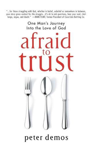 Cover image for Afraid to Trust: One Man's Journey into the Love of God