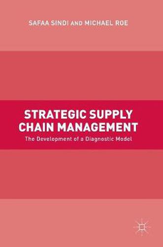 Cover image for Strategic Supply Chain Management: The Development of a Diagnostic Model