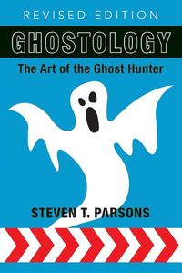 Cover image for Ghostology: The Art of the Ghost Hunter