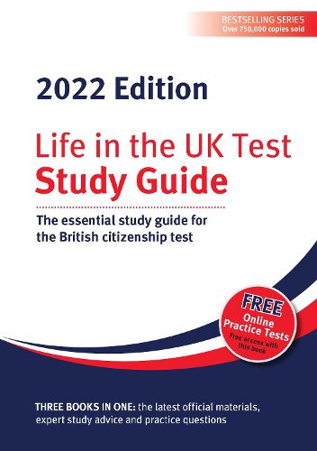 Life in the UK Test: Study Guide 2022: The essential study guide for the British citizenship test