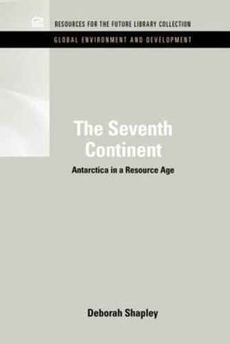 Cover image for The Seventh Continent: Antarctica in a Resource Age